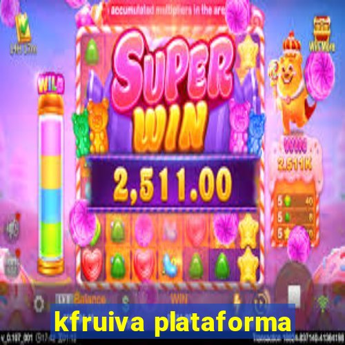 kfruiva plataforma